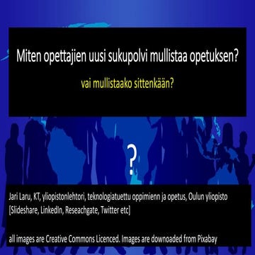 Miten opettajien uusi sukupolvi mullistaa opetuksen? Vai mullistaako sittenkään?