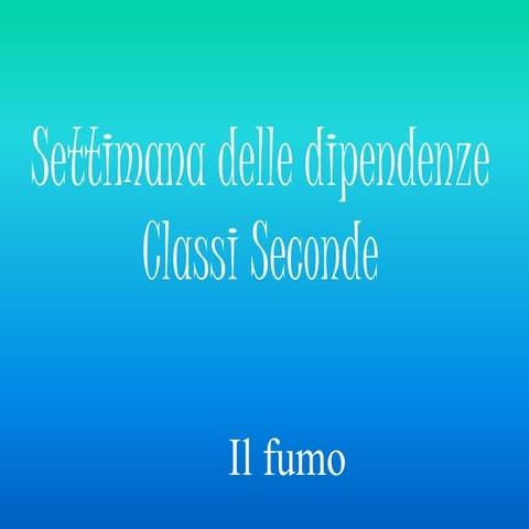 Settimana delle dipendenze - Il Fumo