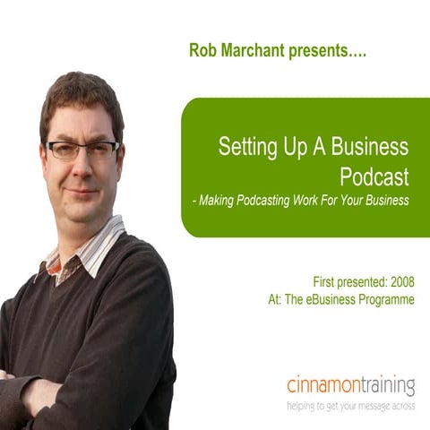 Setting Up A Business Podcast - by Rob Marchant