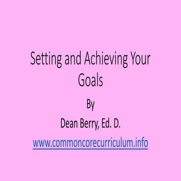 Setting and achieving your goals by dean berry