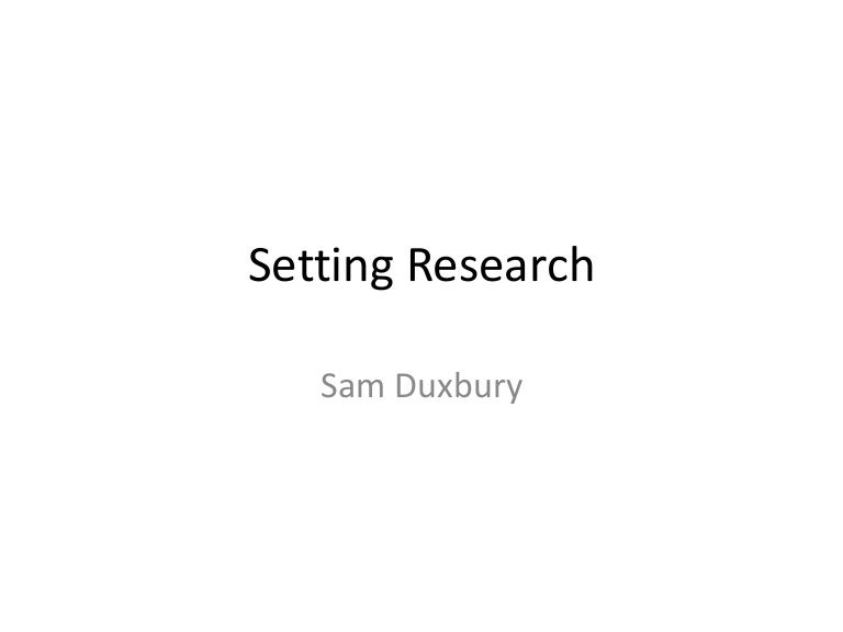 Setting Research