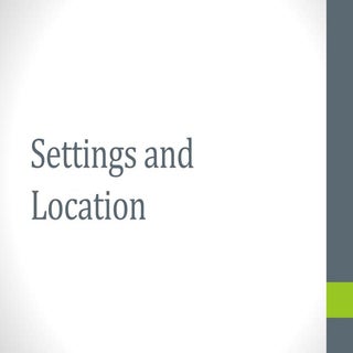Settings and location