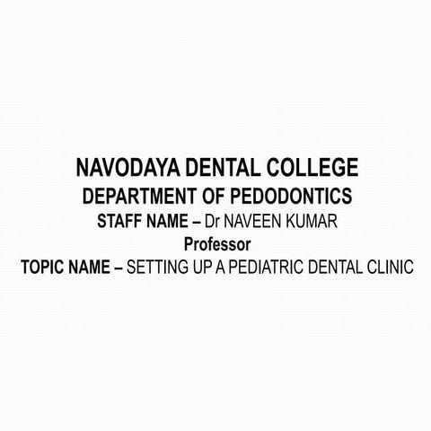 SETTING UP A PEDIATRIC DENTAL CLINIC.pptx