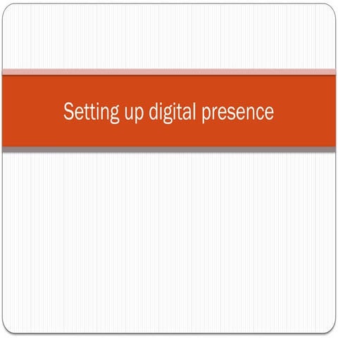 Setting up digital presence(3)(1).ptyugioutyrtfyuiptx