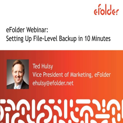 eFolder Webinar: Setting Up File-Level Backup in 10 Minutes