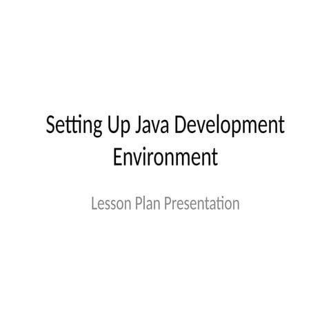 Setting_Up_Java_Development_Environment_Lesson_Plan.pptx