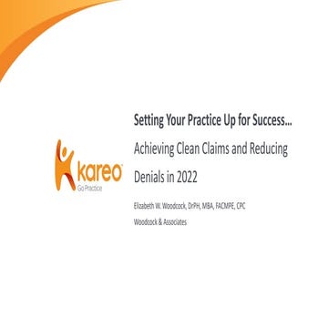 Setting your practice or client’s practice up for success with achieving clean claims and reducing denials in 2022