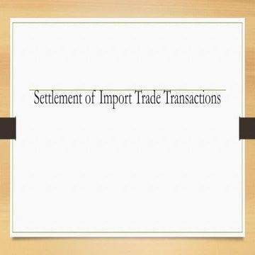 Settlement of import trade transactions