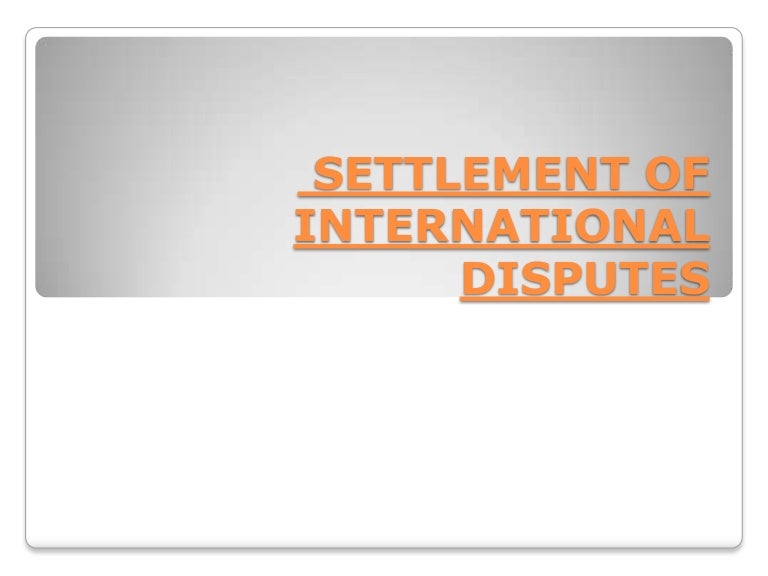 Settlement of international disputes