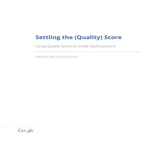 Settling the Quality Score - AdWords Best Practices Series by Google