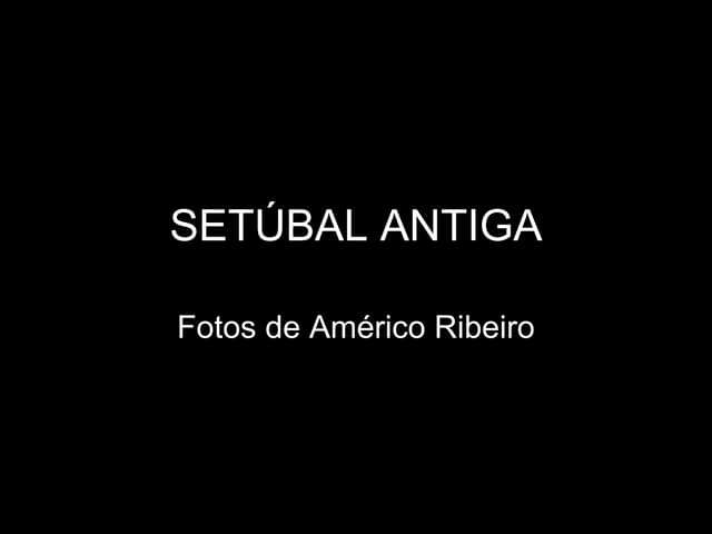 Setubal de  outros_tempos
