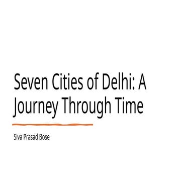 Seven Cities of Delhi: A journey through time