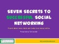 Seven Secrets to Successful Social Networking