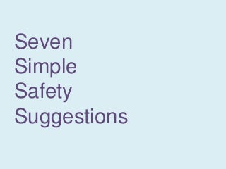 Seven Simple Safety Suggestions