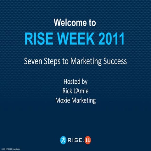 RISE 2011 Presentation: Seven Steps to Marketing Success