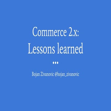 Commerce 2.x  lessons learned