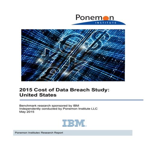 Cost of Data Breach Study in 2015 - United States - Presented by IBM and Ponomon Institute