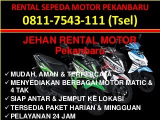 0811-7543-111 (Tsel), Jasa Rental Motor Pekanbaru, Rental Motor di Pekanbaru