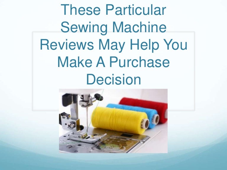 Sewing machine reviews