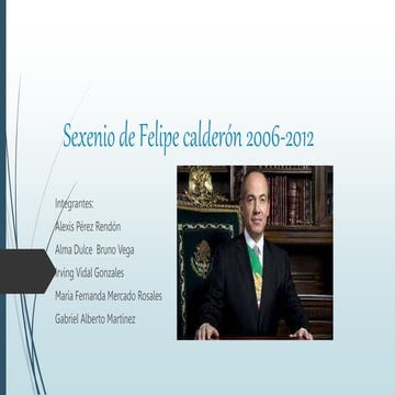 Sexenio de Felipe calderón.pptx