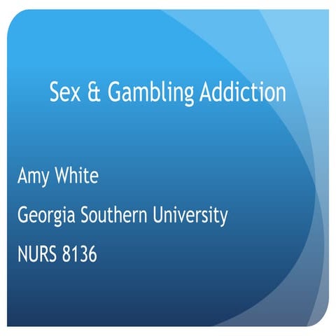 Sex&gambling addiction ppt