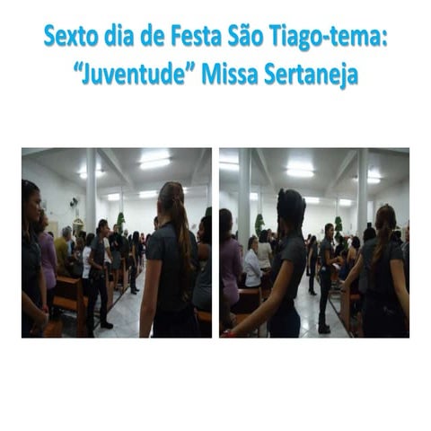 Sexto dia de festa são tiago tema