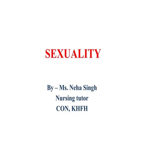 INTRODUCTION TO SEXUALITY AND ITS ROLES.