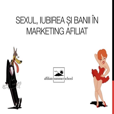Sexul, iubirea și banii în Marketing Afiliat - Affiliate Summer School