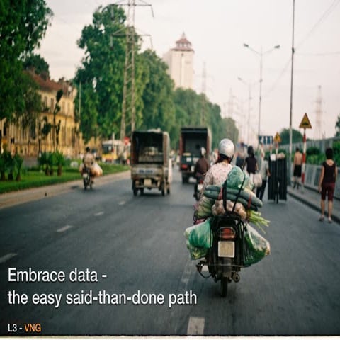[Hiểu số để tăng số] The Journey of Embracing data - bài thuyết trình của Mr....