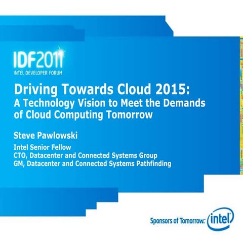 Driving Towards Cloud 2015: A Technology Vision to Meet the Demands of Cloud ...