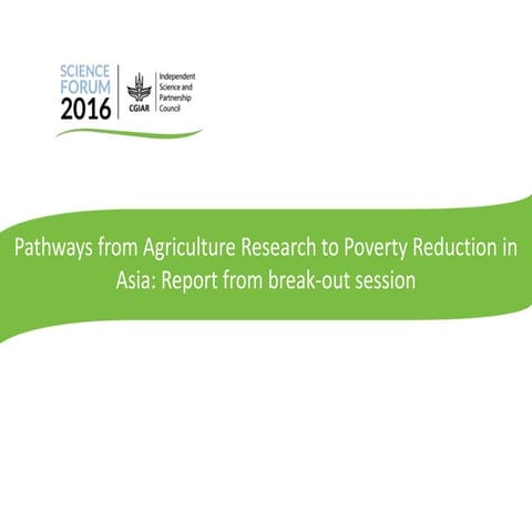 Pathways from Agriculture Research to Poverty Reduction in Asia: Report of th...