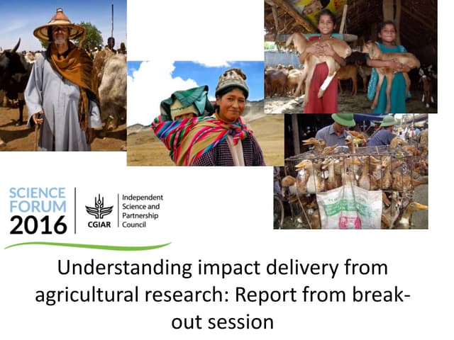 Understanding impact delivery from agricultural research: Report from break-o...