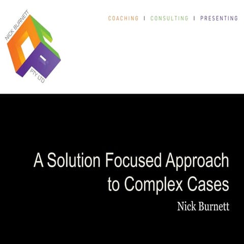 Solution Focus approach to complex cases