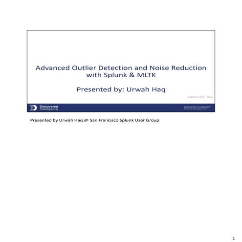 Advanced Outlier Detection and Noise Reduction with Splunk & MLTK August 11, ...