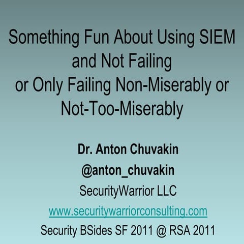 Something Fun About Using SIEM by Dr. Anton Chuvakin