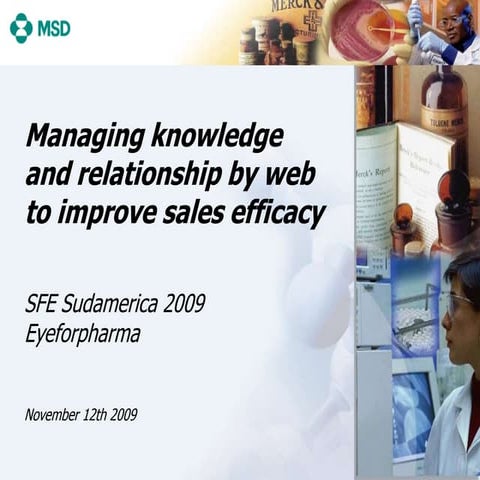 Managing knowledge and relationship by web to improve sales efficacy - SFE Su...