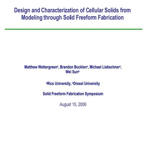Design and Characterization of Cellular Solids from Modeling through Solid Fr...