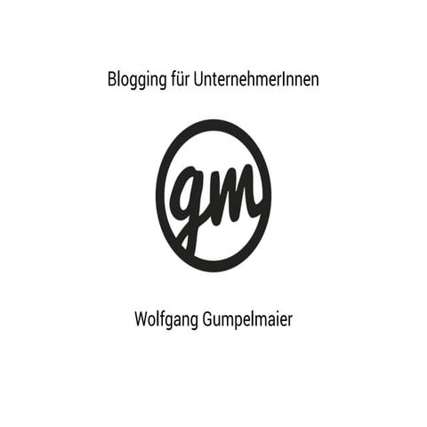 Bloggen für Unternehmer (SFG Seminar Graz)
