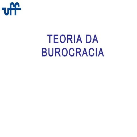 Introdução a adm burocracia