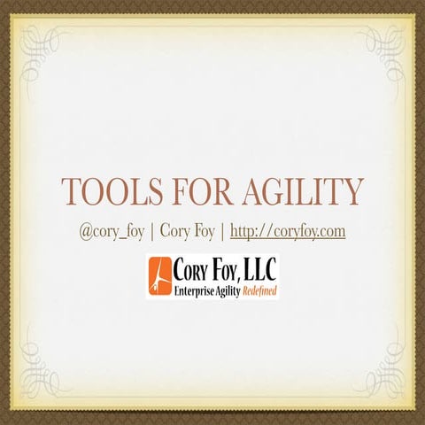 Tools for Agility