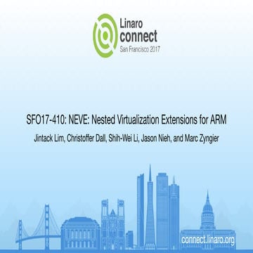 KVM/ARM Nested Virtualization Support and Performance - SFO17-410