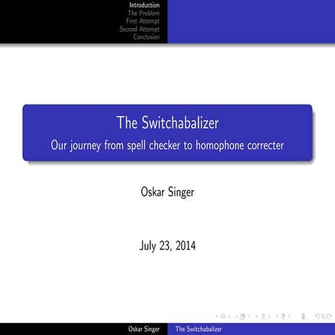 The Switchabalizer - our journey from spell checker to homophone corrrecter