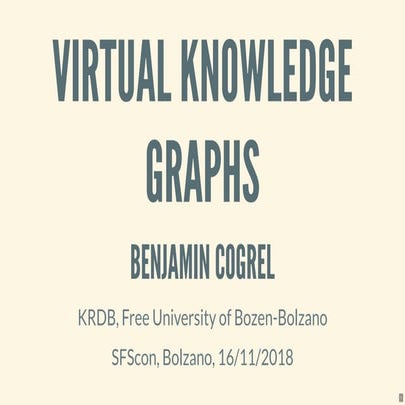 SFScon18 - Benjamin Cogrel - Virtual Knowledge Graphs
