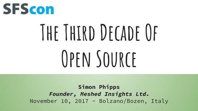 SFScon17 - Simon Phipps: "The Third Decade of Open Source: What Does It Promi...