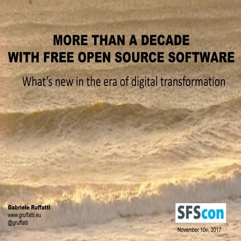 [SFScon'17] More than a decade with free open source software