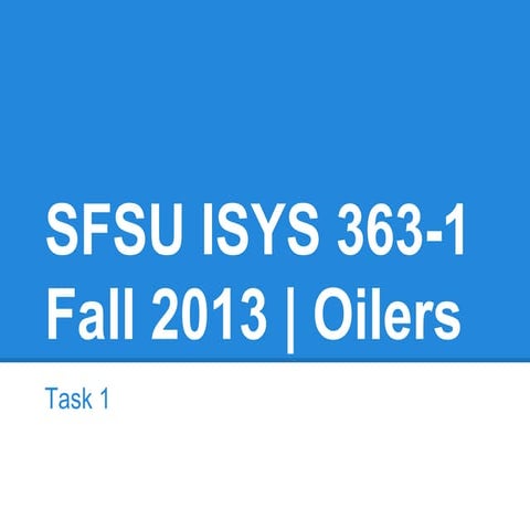 SFSU ISYS 363-1 Fall 2013 | Oilers (Task 1)