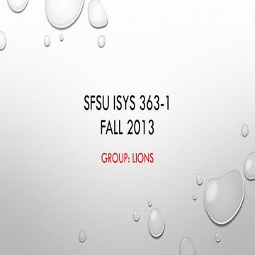SFSU ISYS 363-1 Fall 2013 group: Lions 