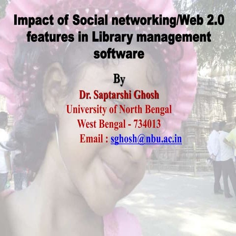 Impact of Social Networking /Web 2.0 features in Library Management Software