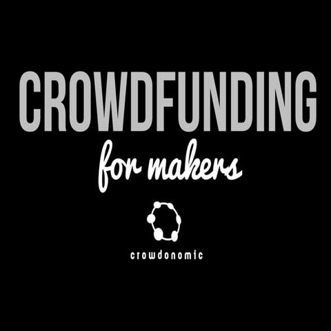 Crowdfunding for Makers 