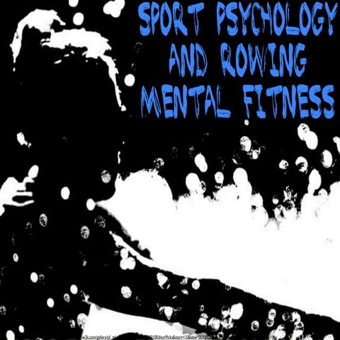 Sport Psychology and Rowing Mental Fitness